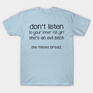 She misses bread T-Shirt